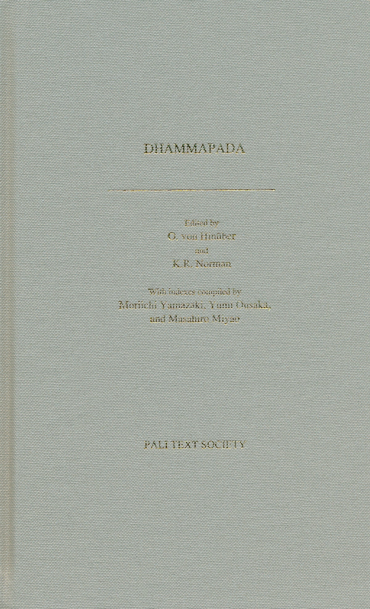 Dhammapada (Pali) 2014 Edition (with Indexes by Yamazaki, Ousaka & Miyao)