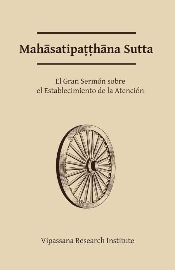 Mahasatipatthana Sutta: El Gran Sermón sobre el Establecimiento de la Atención (Spanish - print and free PDF eBook)