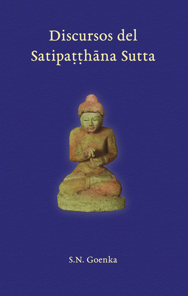 Discursos del Satipatthana Sutta eBook - S.N. Goenka