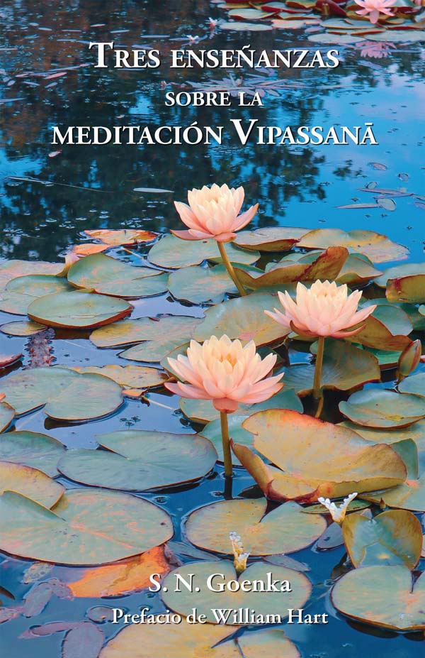 Tres enseñanzas sobre la meditación Vipassan (Three Teachings on Vipassana Meditation - Spanish)