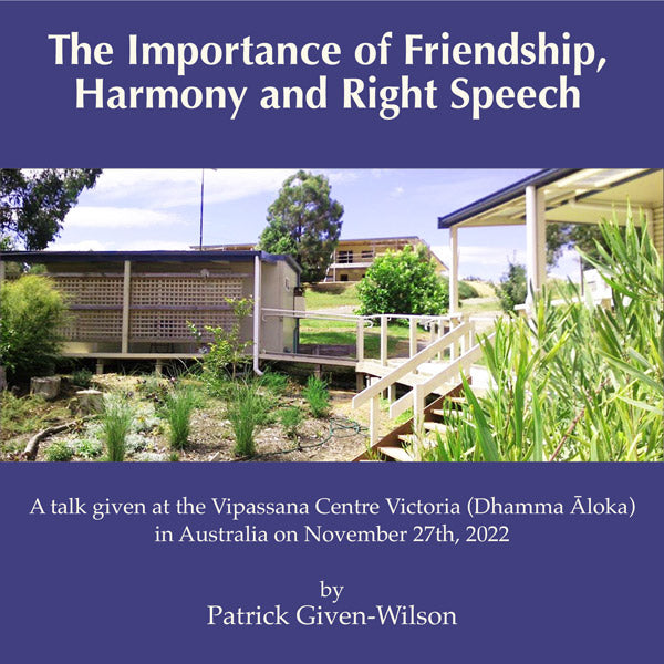The Importance of Friendship, Harmony and Right Speech (Download and Streaming Audio)