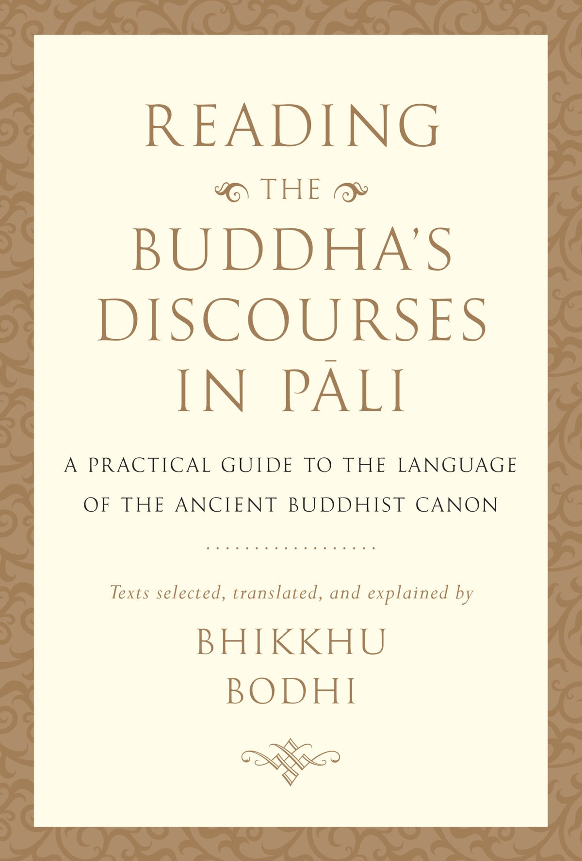 Reading the Buddha's Discourses in Pāli by Bhikkhu Bodhi (print)