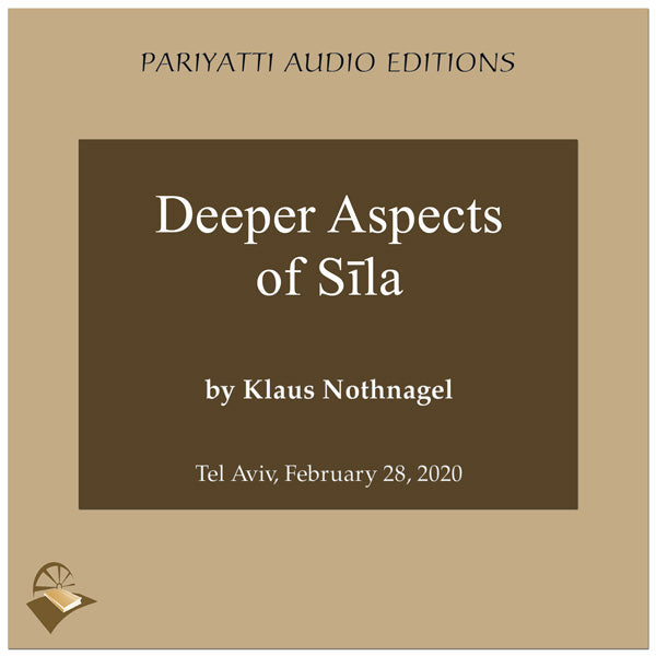 Deeper Aspects of Sīla (Download and Streaming Audio)