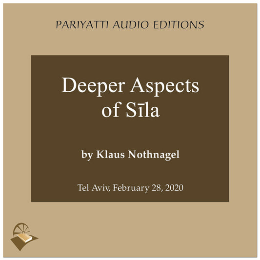 Deeper Aspects of Sīla (Download and Streaming Audio)