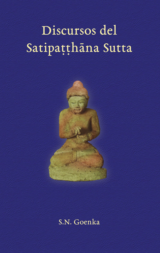 Discursos del Satipatthana Sutta eBook - S.N. Goenka