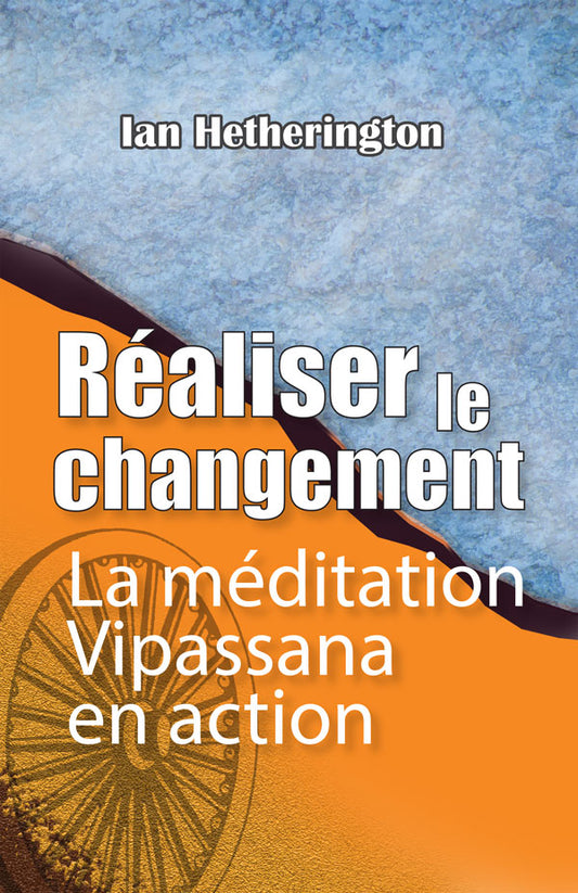 Réaliser le changement : La méditation Vipassana en action (eBook PDF | ePUB | MOBI)
