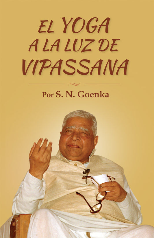 El yoga a la luz de Vipassana (Yoga as Seen in the Light of Vipassana - Spanish)