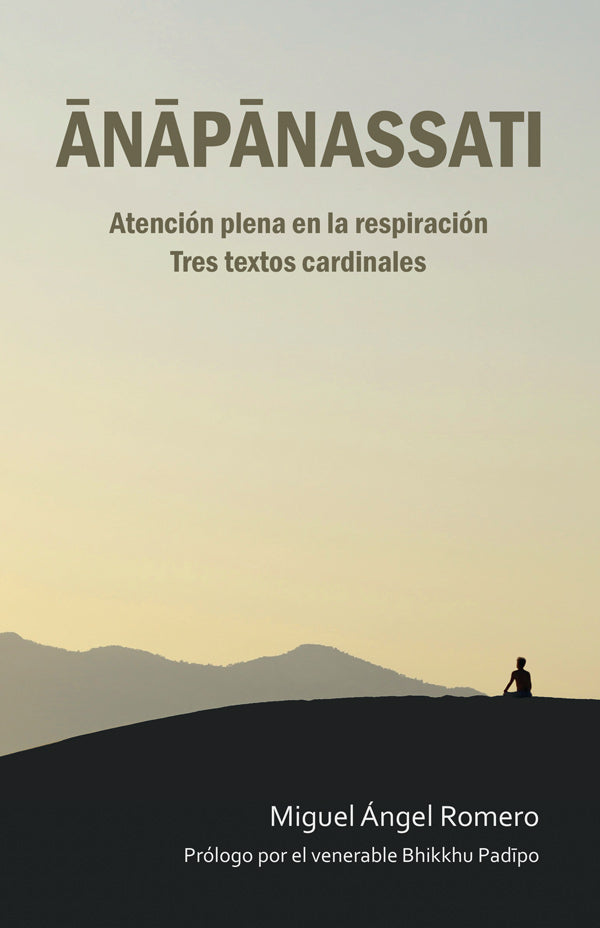 Ānāpānassati – Atención plena en la respiración. Tres textos cardinales.  - eBook (PDF | ePUB | MOBI)