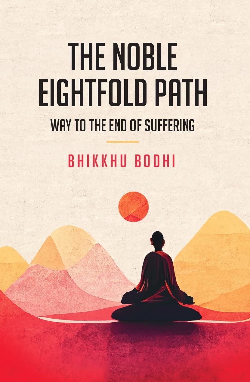 The Noble Eightfold Path: Way to the End of Suffering (Indian Edition)